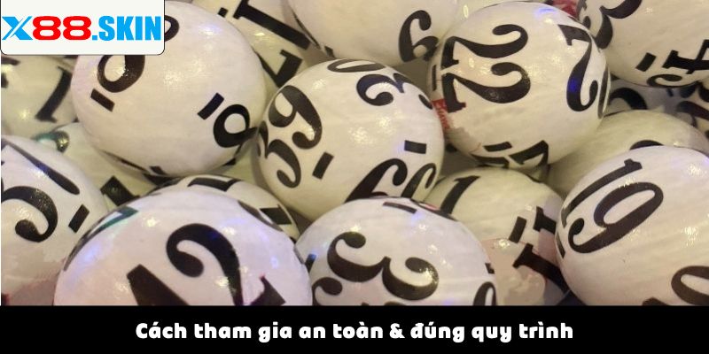 Cách tham gia an toàn & đúng quy trình