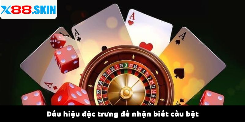 Dấu hiệu đặc trưng để nhận biết cầu bệt