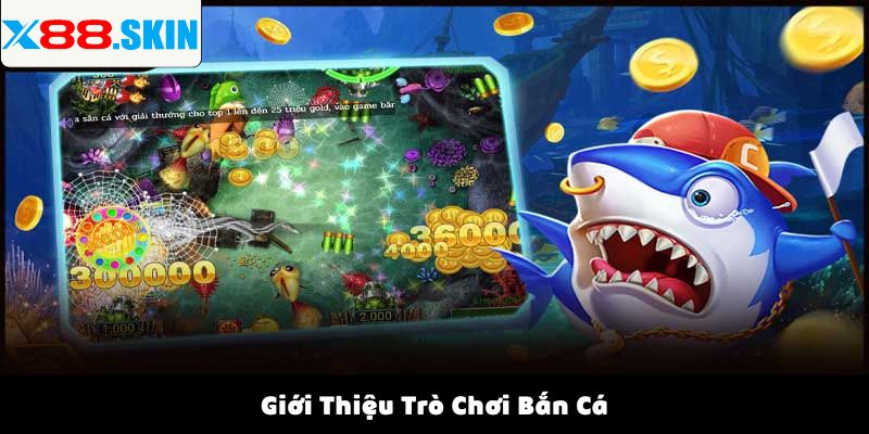 Giới Thiệu Trò Chơi Bắn Cá
