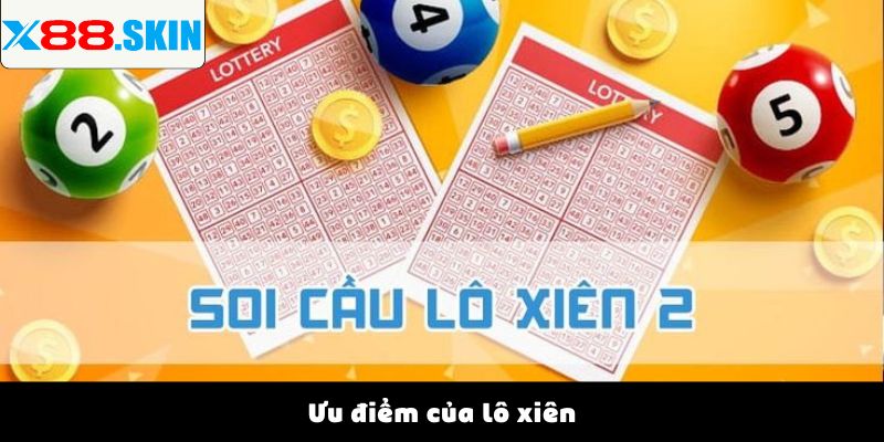 Ưu điểm của lô xiên