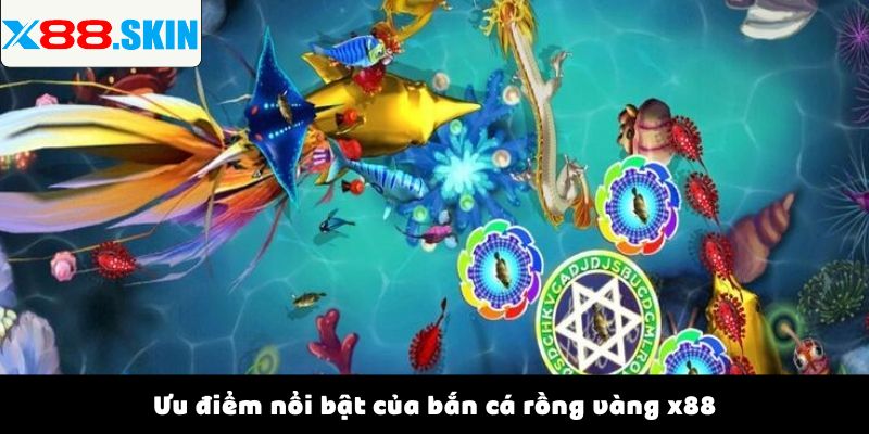 Ưu điểm nổi bật của bắn cá rồng vàng x88