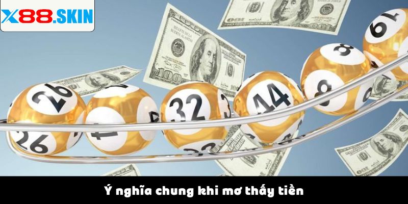 Ý nghĩa chung khi mơ thấy tiền